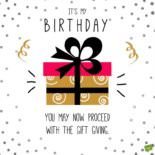 Happy Birthday to... Me! | Birthday Wishes to Myself It's my birthday. You may now proceed with the gift giving.