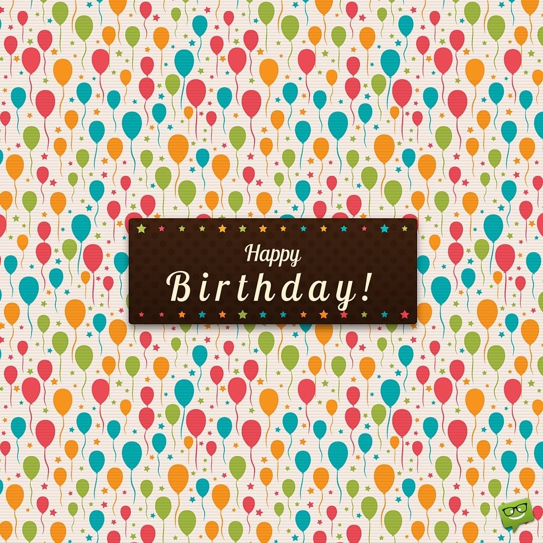 what connects us | birthday wishes for all kinds of best friends