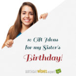 10 gift ideas for my sisters birthday.