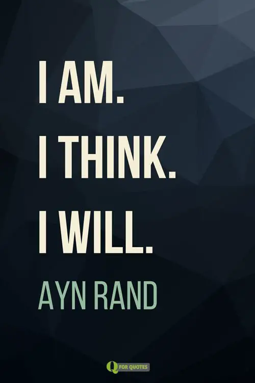 i think. i will. ayn rand