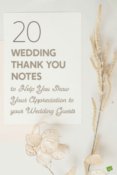 20 Wedding Thank You Notes to Help You Show Your Appreciation to your Wedding Guests