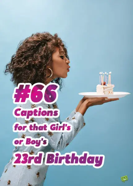 23rd Birthday Caption for your Instagram posts. | Birthday Wishes Expert 23rd Birthday Caption for your Instagram posts.