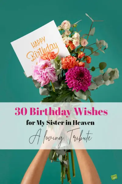 30 Birthday Wishes for My Sister in Heaven - A Loving Tribute