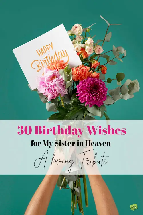 30 Birthday Wishes For My Sister In Heaven - A Loving Tribute
