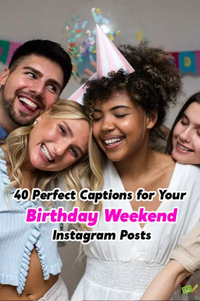 40 Birthday Weekend Captions for Your Instagram Posts
