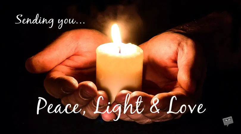 Sending you Peace, Light & Love.