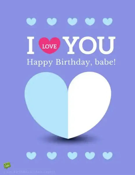 I love you. Happy Birthday, babe!