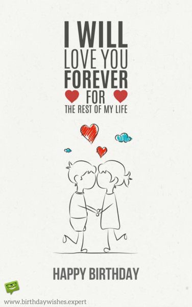 Cute birthday wish for your boyfriend with design of couple kissing. | Birthday Wishes Expert I will love you forever, for the rest of my life. Happy Birthday.