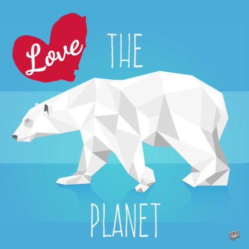 Love the Planet.