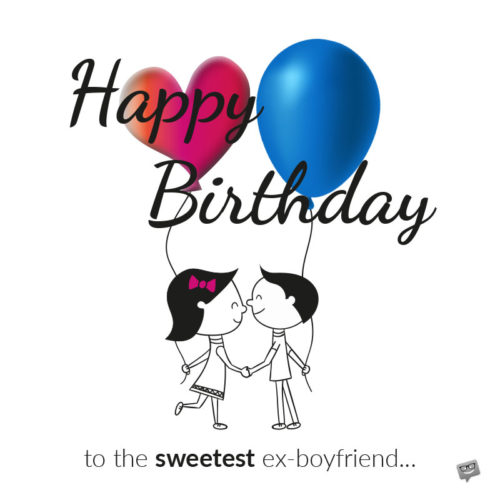 Birthday Wish for my Ex-Boyfriend on illustration of couple holding balloons. | Birthday Wishes Expert Happy Birthday to the sweetest ex-boyfriend.