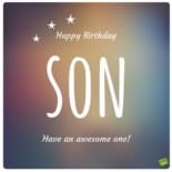 Happy Birthday, son. Have an awesome one.