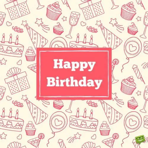 Happy Birthday.