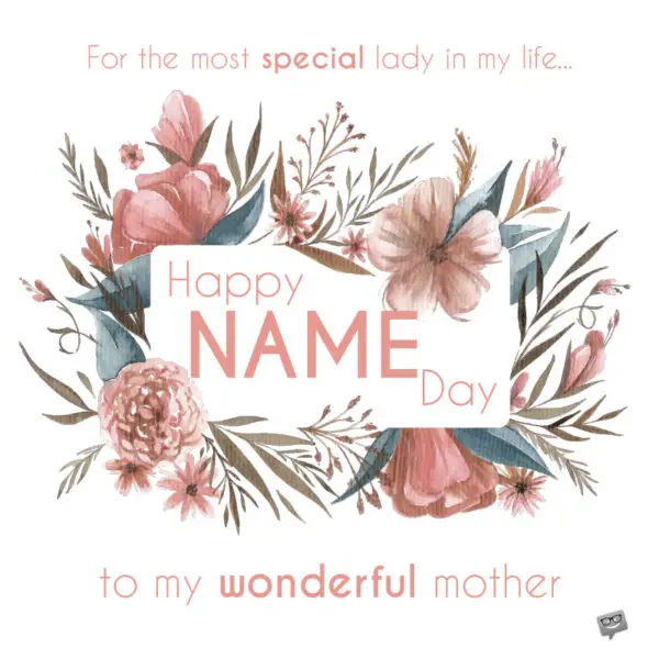 For the most special lady in my life. Happy Name Day to my wonderful mother.