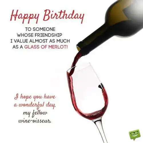 Happy Birthday to a fellow wine connoisseur