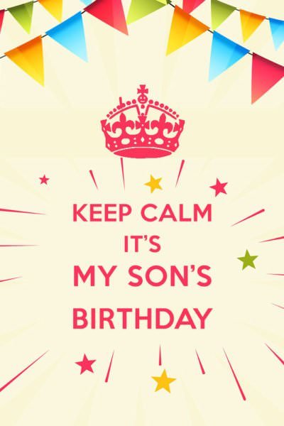 Keep Calm style wish for my son