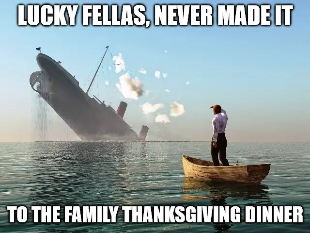 Funny Family Thanksgiving Sinking Ship meme.