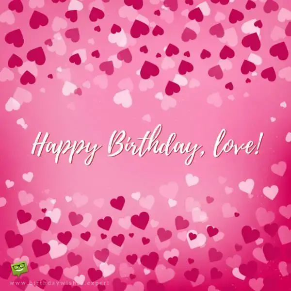 Happy Birthday, Love!