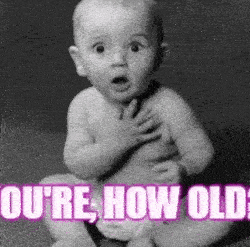 Baby shocked at how old one has become on their birthday. Funny Happy Birthday GIF.