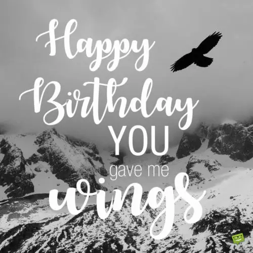 Happy birthday to an idol. | Birthday Wishes Expert Happy Birthday. You gave me wings.