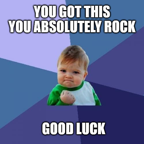 Success baby Good Luck Meme.