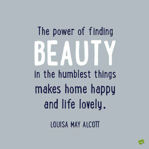 Beautiful aesthetic quote by the great Louisa May Alcott to note and share.