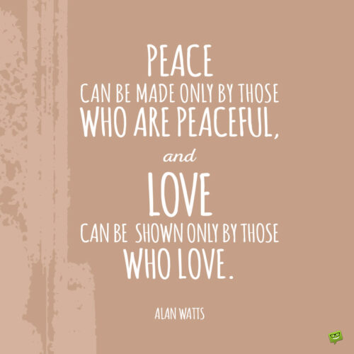 Peace and love quote to inspire you.
