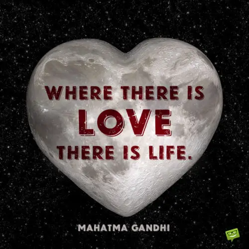 Gandhi quote about love to use on anniversary.