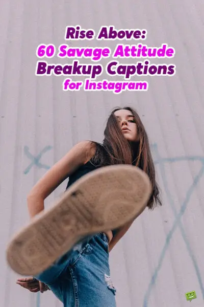 60 Savage Attitude Breakup Quotes and Captions for Instagram 