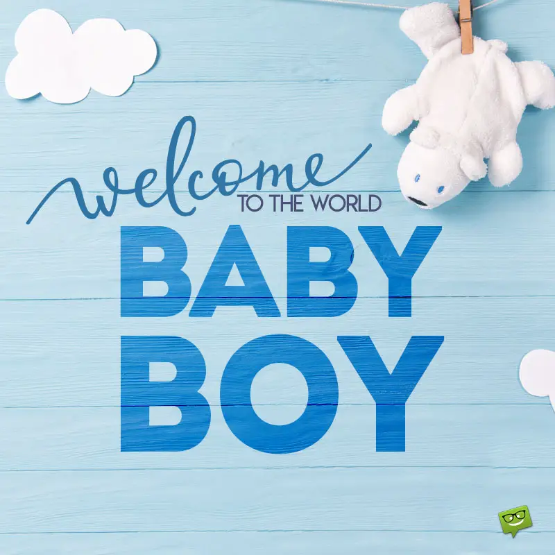 It's a Boy | Wishes and Congratulations for a Newborn baby