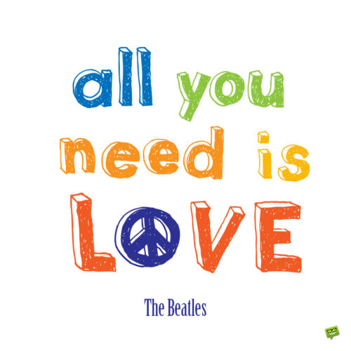 Beatles love quote to inspire you.