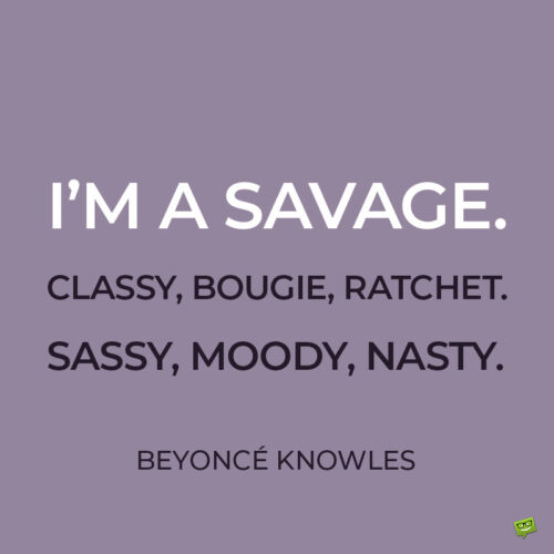 Beyoncé Knowles quote.