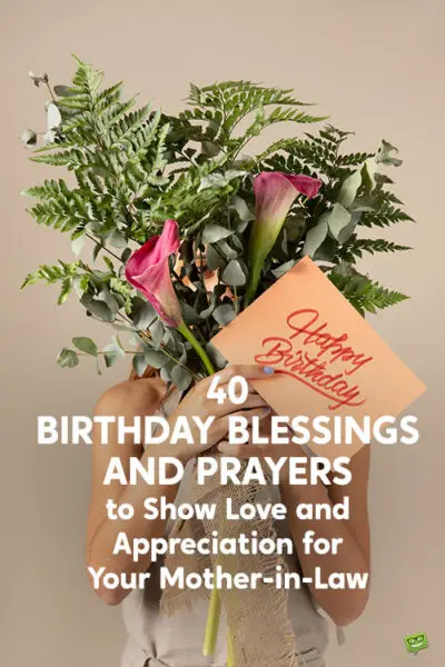 40 Birthday Blessings and Prayers to Show Love and Appreciation for Your Mother-in-Law