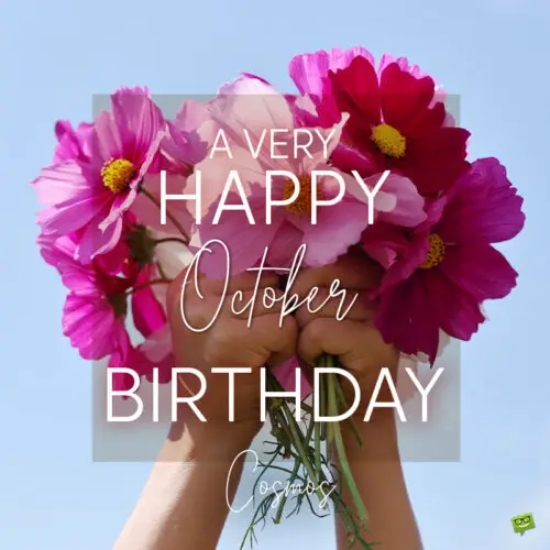 Happy birthday image for those born in October, with beautiful cosmos flowers. | Birthday Wishes Expert Birthday wish on image with cosmos flowers for those born in October.
