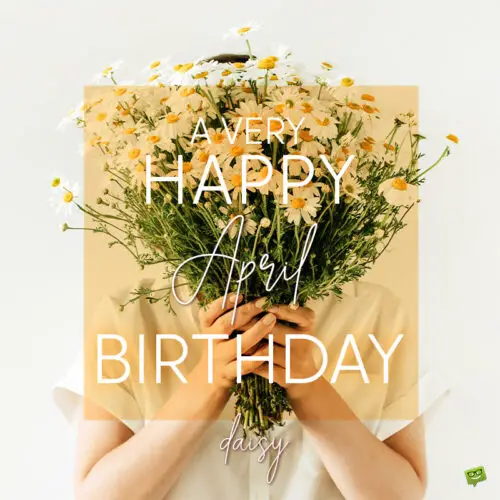 Happy birthday image for those born in April, with beautiful daisies. | Birthday Wishes Expert Birthday wish on image with daisies for those born in April.