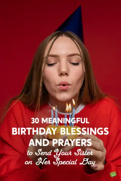 Image to save on Pinterest to save blog post with birthday Blessings and Prayers to Send Your Sister. With beautiful young woman blowing the candles.
