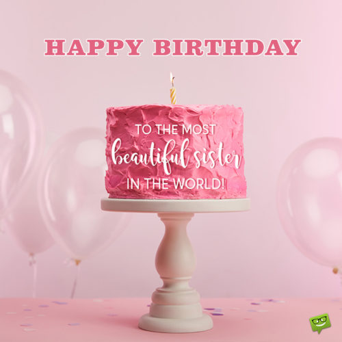 Birthday wish for sister on image with pink birthday cake and balloons. | Birthday Wishes Expert Birthday image for sister to help you wish her on chats, messages and emails.