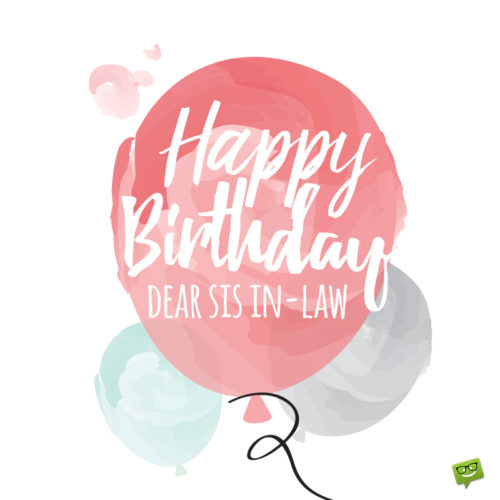 Beautiful birthday image for sister-in-law. | Birthday Wishes Expert Birthday image to help you wish to your sister-in-law.