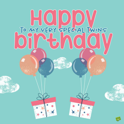 Birthday wish for twins.
