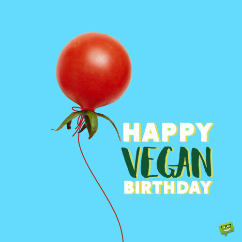 Birthday image for vegan friend with tomato in place of balloon. | Birthday Wishes Expert Birthday image for vegan friend.