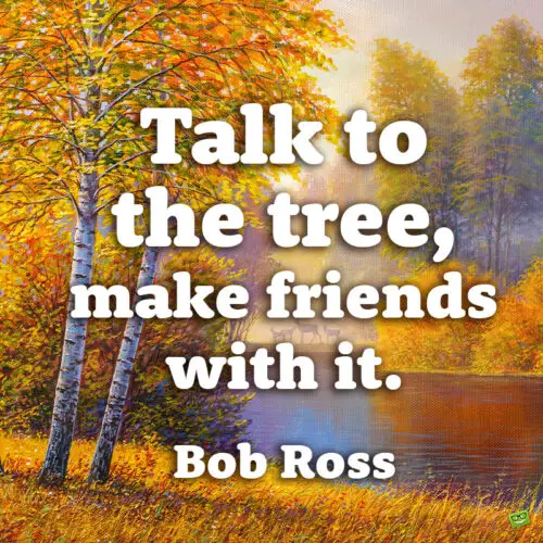 Bob Ross nổi tiếng Trích dẫn để lưu ý và chia sẻ.