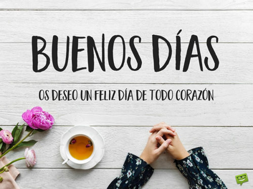 Os deseo un feliz día de todo corazón.