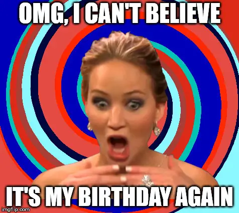 Funny Happy Birthday Meme for one | Birthday Wishes Expert's own birthday on image of surprised Jennifer Lawrence on colorful spinning background. OMG, I can't believe it's my birthday again.