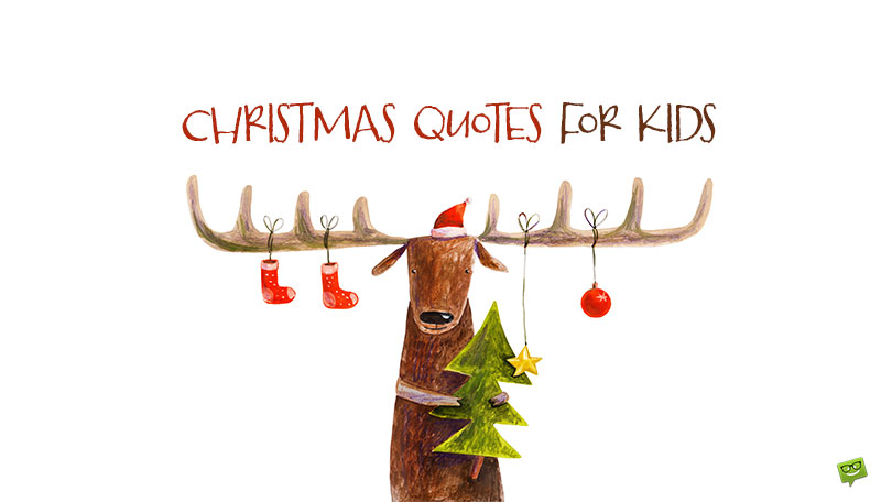 40 Christmas Quotes For Kids About that Holiday Magic