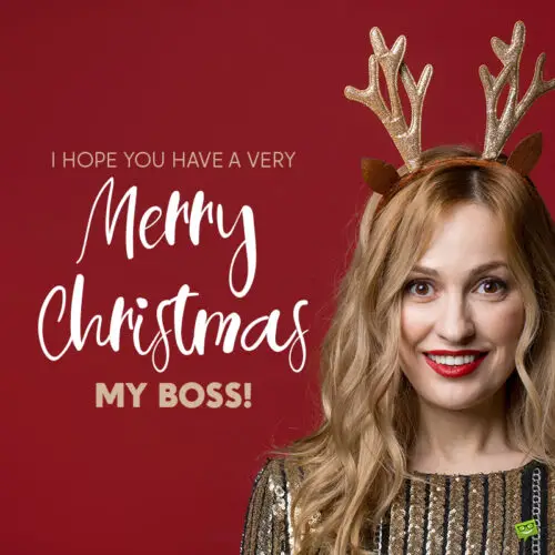 Christmas wish for boss.