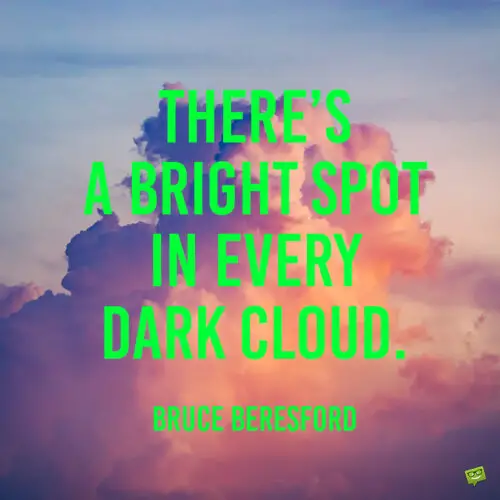 Clouds quote to inspire you positively.