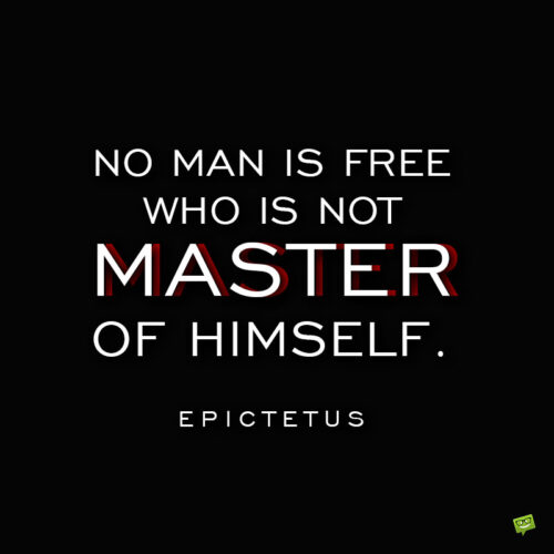 Epictetus quote about freedom to note and share.