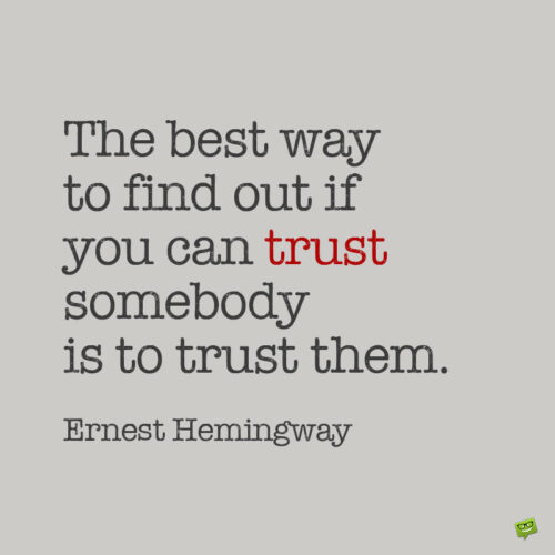 Ernest Hemingway trust quote to note and share.