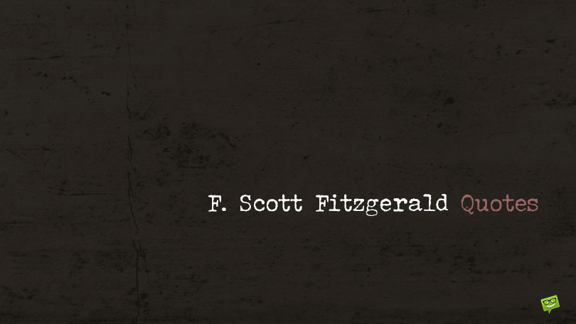 99 F. Scott Fitzgerald Quotes About the Rise and Fall of the American Dream