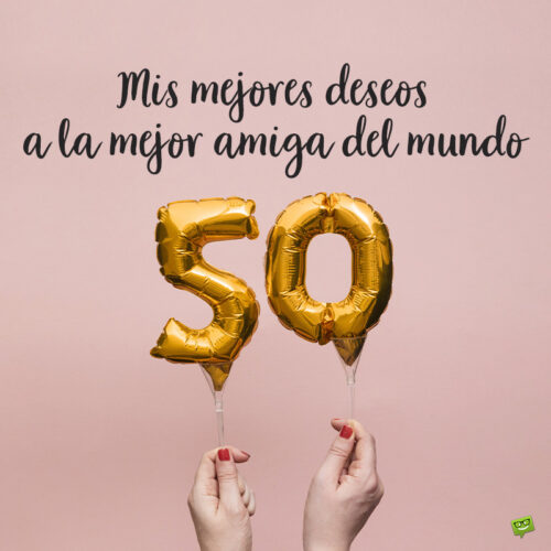 Deseos para celebrar 50 años.