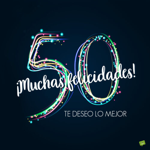 Deseos para celebrar 50 años.